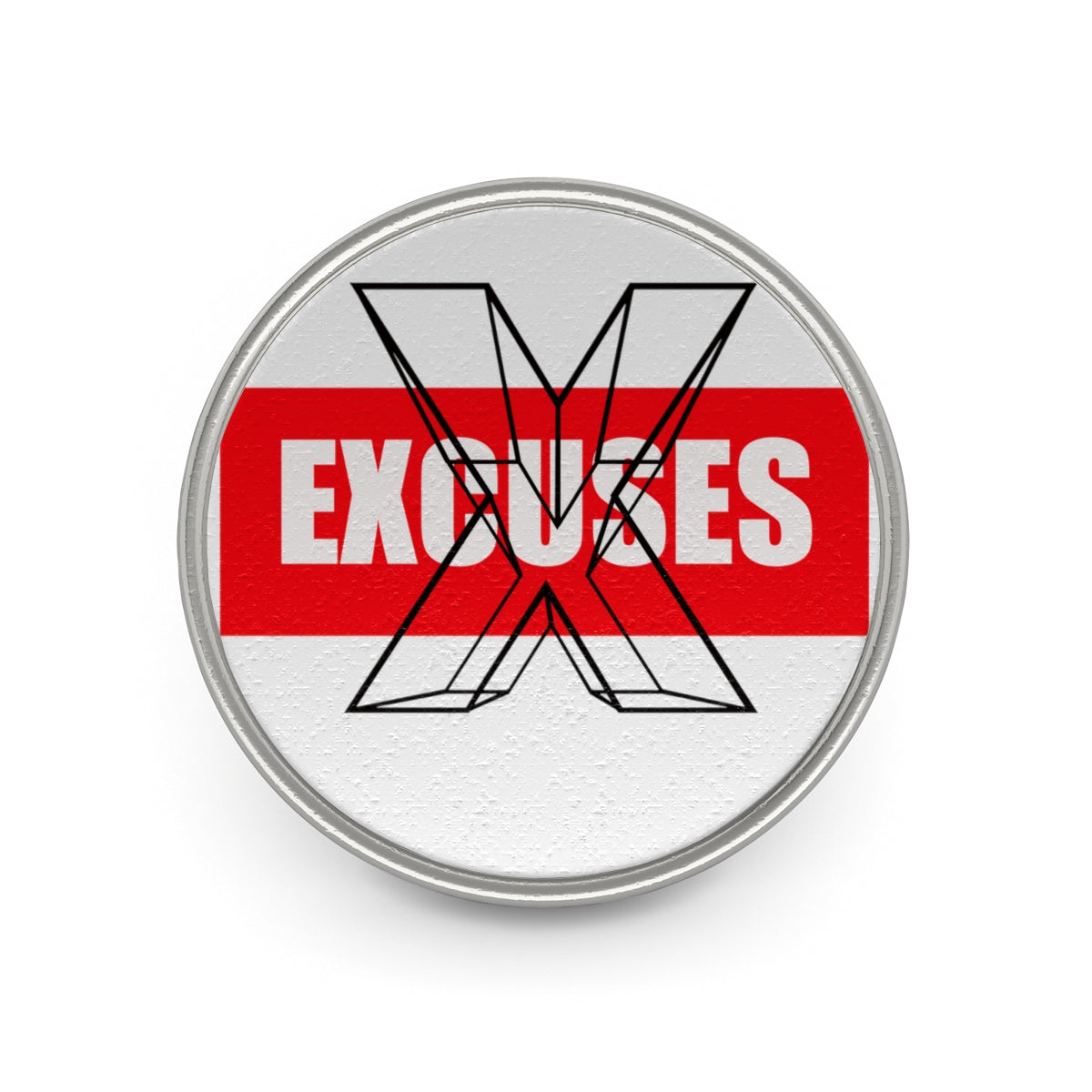 The No Excuses Metal Pin