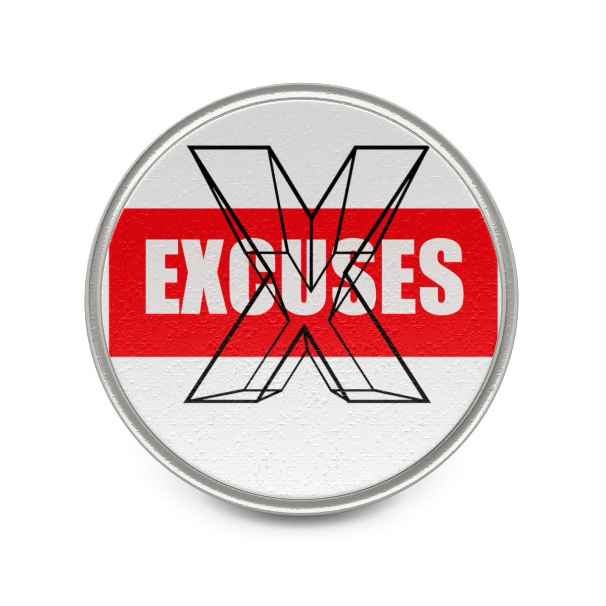 The No Excuses Metal Pin